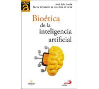Bioética de la inteligencia artificial | José Sols Lucia, María Elizabeth De Los Ríos Uriarte