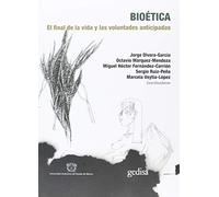 Bioética: El final de la vida y las voluntades anticipadas: 311052 (BIP)