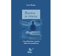 Bioetica in trincea. Una riflessione a partire dalla crisi pandemica