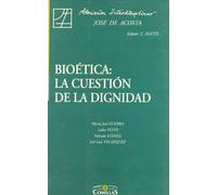 Bioética: la cuestión de la dignidad: 30 (Estudios interdisciplinares)
