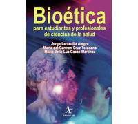 Bioética para estudiantes y profesionales de ciencias de la salud