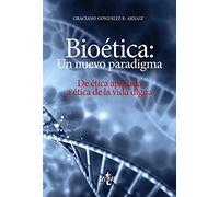 Bioética: un nuevo paradigma: De ética aplicada a ética de la vida digna (Ventana Abierta)