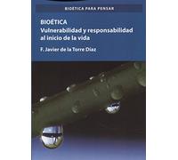 Bioética. Vulnerabilidad y responsabilidad al inicio de la vida (SIN COLECCION)