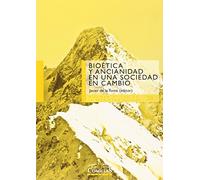 Bioética y ancianidad en una sociedad en cambio: 28 (Dilemas éticos de la medicina actual)