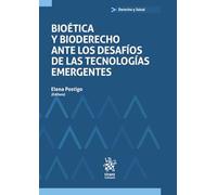 Bioética y Bioderecho ante los desafíos de las tecnologías emergentes (Derecho y salud)