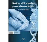 Bioética y ética médica para estudiantes de medicina - Bioetika eta etika mediko (Unibertsitateko Eskuliburuak - Manuales Universitarios)