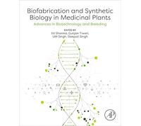 Biofabrication and Synthetic Biology in Medicinal Plants: Advances in Biotechnology and Breeding