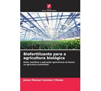 Biofertilizante para a agricultura biológica: Bases científicas e aplicações agronómicas do biossol na agricultura sustentável