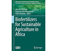 Biofertilizers for Sustainable Agriculture in Africa (Sustainability Sciences in Asia and Africa)
