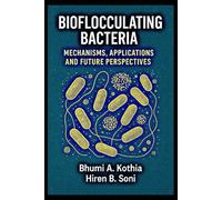 Bioflocculating Bacteria: Mechanisms, Applications and Future Perspectives