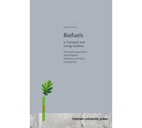 Biofuels in Transport and Energy Systems: Life-Cycle Assessment, Technological Pathways and Policy Frameworks