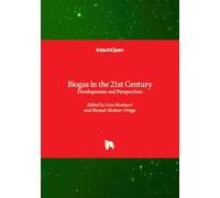 Biogas in the 21st Century - Developments and Perspectives