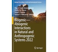 Biogenic-Abiogenic Interactions in Natural and Anthropogenic Systems 2022 (Springer Proceedings in Earth and Environmental Sciences)
