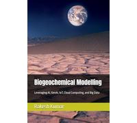 Biogeochemical Modelling: Leveraging AI, GenAI, IoT, Cloud Computing, and Big Data