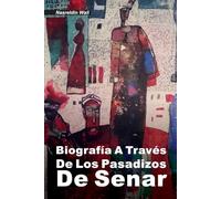 BIOGRAFÍA A TRAVÉS DE LOS PASADIZOS: DE SENAR