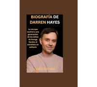 BIOGRAFÍA DE DARREN HAYES: La voz que cautivó a una generación: de los éxitos de Savage Garden al estrellato en solitario