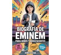 Biografía de Eminem para niños y adolescentes: La inspiradora historia de cómo un niño pequeño de Detroit llamado Marshall Mathers se convirtió en el ... y cuestionarios de trivia para superfans