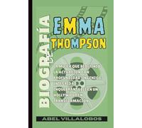 Biografía de Emma Thompson: La mujer que redefinió la actuación con profundidad, ingenio e integridad inquebrantable en un Hollywood en transformación