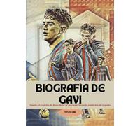 BIOGRAFÍA DE GAVI: Donde el espíritu de Barcelona se encuentra con la ambición de España