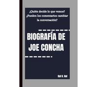BIOGRAFÍA DE JOE CONCHA: ¿Quién decide lo que vemos? ¿Pueden los comentarios cambiar la conversación?