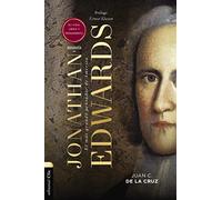 Biografía de Jonathan Edwards: Su vida, obra y pensamiento