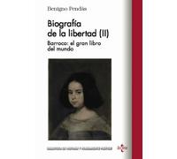 Biografía de la libertad (II): Barroco: el gran libro del mundo (Biblioteca de Historia y Pensamiento Político)