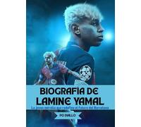 BIOGRAFÍA DE LAMINE YAMAL: La joven estrella que redefine el futuro del Barcelona