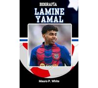 BIOGRAFÍA DE LAMINE YAMAL: Una historia real de talento, identidad y destino futbolístico (Pitch Legends: The Stories Behind Football’s Greatest Icons)