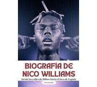 BIOGRAFÍA DE NICO WILLIAMS: Desde las calles de Bilbao hasta el foco de España