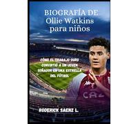 BIOGRAFÍA DE Ollie Watkins para niños: Cómo el trabajo duro convirtió a un joven soñador en una estrella del fútbol