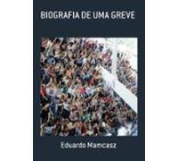 Biografia De Uma Greve (ebook)