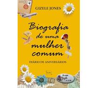 BIOGRAFIA DE UMA MULHER COMUM