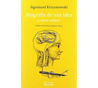 Biografía de una idea: y otros relatos (NARRATIVA)