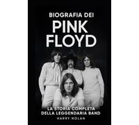 Biografia dei Pink Floyd: La Storia Completa della Leggendaria Band
