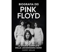 Biografia dei Pink Floyd: La Storia Completa della Leggendaria Band