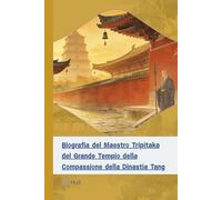 Biografia del Maestro Tripitaka del Grande Tempio della Compassione della Dinastia Tang
