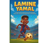 Biografia di Lamine Yamal: La vera storia stimolante di una giovane stella del calcio che raggiunge la grandezza: dai sogni nel cortile di casa al successo calcistico internazionale