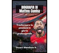 BIOGRAFIA DI Matteo Cunha: Trasformare la passione in gloria professionale