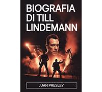 BIOGRAFIA DI TILL LINDEMANN: La vita, l'arte e il turbolento viaggio di Till Lindemann
