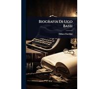 Biografia Di Ugo Bassi