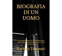 BIOGRAFIA DI UN UOMO: La manipolazione di una madre lascia effetti devastanti per tutta la vita Tratto da una storia vera