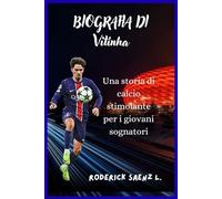 BIOGRAFIA DI Vitinha: Una storia di calcio stimolante per i giovani sognatori
