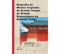 Biografia do Mestre Tripitaka do Grande Templo da Grande Benevolência da Dinastia Tang