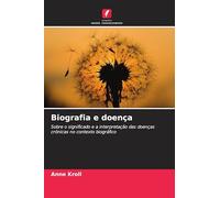 Biografia e doença: Sobre o significado e a interpretação das doenças crónicas no contexto biográfico