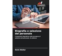 Biografia e selezione del personale: Componenti biografiche nelle procedure di selezione del personale. 2a edizione