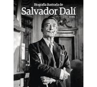 BIOGRAFÍA ILUSTRADA SALVADOR DALI - ESPAÑOL (Serie Biografías)