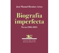 Biografía imperfecta. Poesía 1986-2025