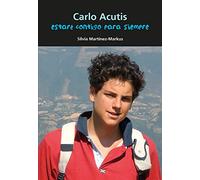 Biografía Joven. Carlo Acutis. Estaré contigo para siempre: Estaré Contigo Para Siempre/ I'll Be With You Forever: 35