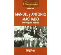 Biografía Manuel y Antonio Machado (Biografías)