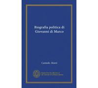 Biografia politica di Giovanni di Marco (Vol-1)